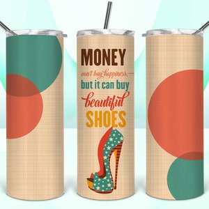 Money...Can buy beautiful shoes