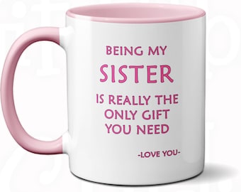 Funny Sister Coffee Mug: "Being My Sister" Gift