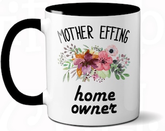 Mother Effing Homeowner Mug, Humorous Housewarming Gift