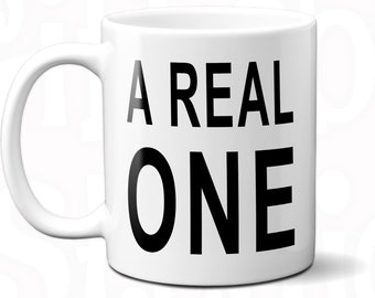 A Real One Mug - Loyal Mug, Bestie Gift, Bae Mug, Good friend Gift, Friend appreciation gift, Friend moving away gift, Long distance friend