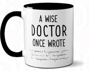 Funny Doctor Mug: A Wise Doctor Wrote - Gift for Doctors