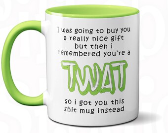 Funny Rude Mug, Offensive Gift, Offensive Coffee Mug, Twat Mug, Funny Twat Joke, Coworker Twat Mug, Twat Gift, Gift for, Unique Tea Cup