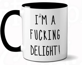 I'm a Fucking Delight Coffee Mug, Penis Apostrophe Coffee Mug, Sarcastic Mug, Sarcastic Gift, Funny Penis Mug, Coffee Mug Sayings, Gift for