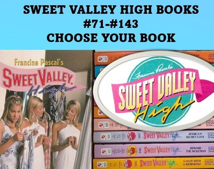 Sweet Valley High #71 to 143 - Choose a Book