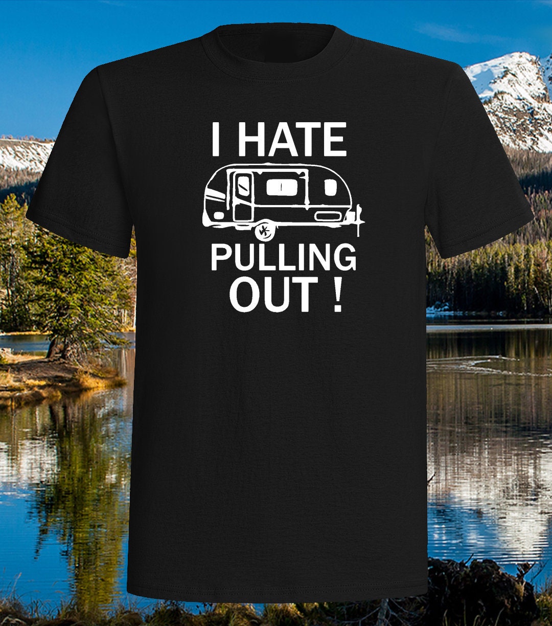 I Hate Pulling Out Shirt Etsy