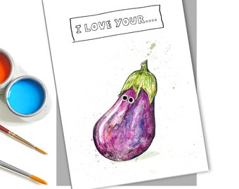 May include: A greeting card with a watercolor illustration of a purple eggplant with googly eyes. The card says "I love your..." in black text.