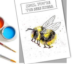 Mother's Day Card | Mum You're the Bees Knees | Bumble Bee Greeting Card | Card for Mum