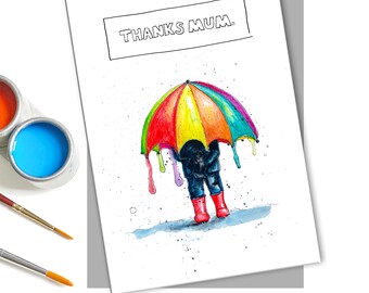 May include: A greeting card with a colorful illustration of a child holding a rainbow umbrella with dripping paint. The card says "THANKS MUM."
