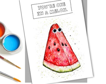 May include: A greeting card with a watercolor illustration of a watermelon slice with googly eyes. The text on the card reads "You're one in a melon."