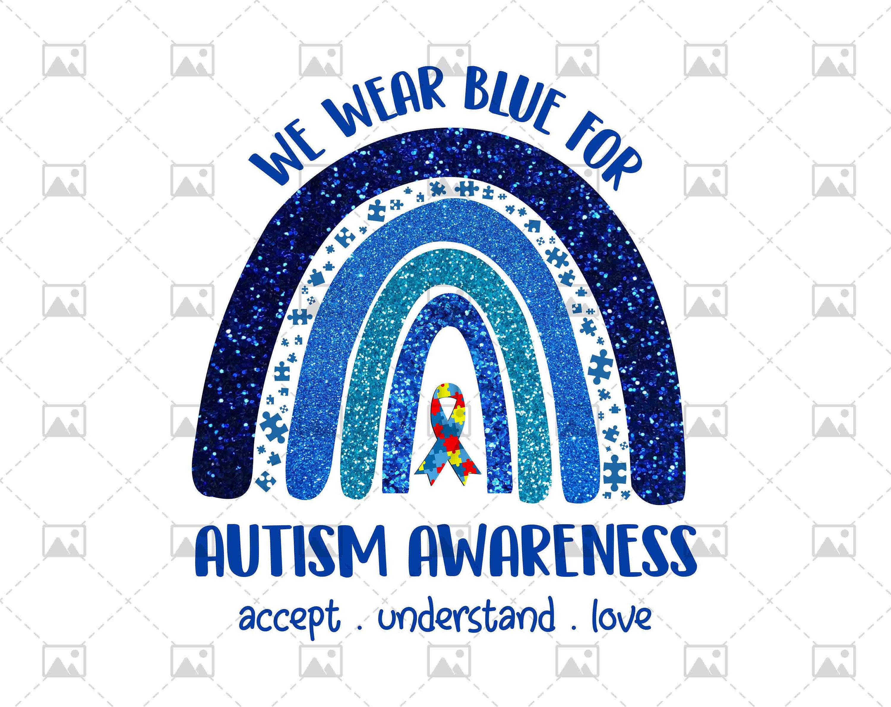 We wear blue for autism awareness png accept understand love Etsy