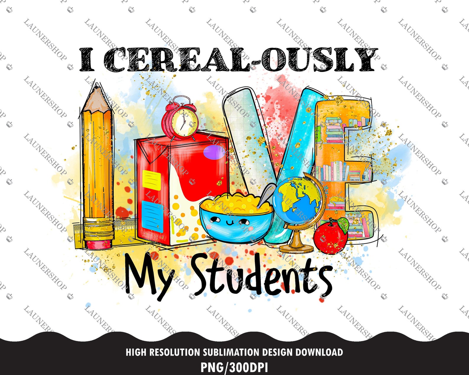 I Cereal ously Love My Students PNG Funny Cute Back To School Etsy I Cereal ously Love My Students PNG Funny Cute Back To School Etsy