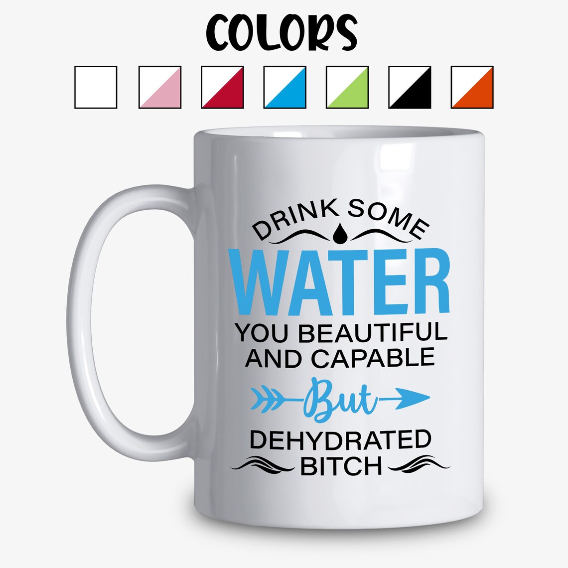 Drink Some Water You Beautiful And Capable But Dehydrated | Etsy