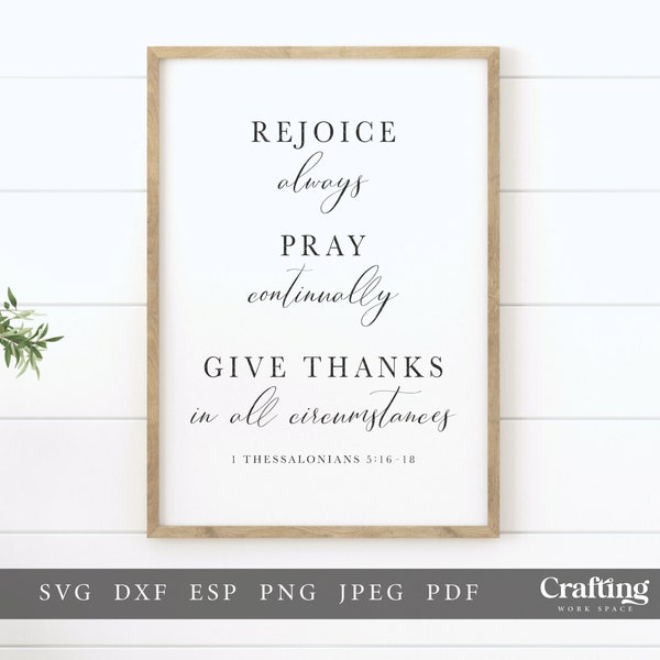 Rejoice Always Pray Continually Give Thanks in all Circumstances SVG | 1 Thessalonians 5 16-18 Bible Verse SVG | Christians Digital Download