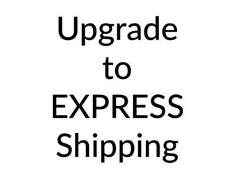 Upgrade existing order to EXPRESS SHIPPING,Delivery in 4-7 working days - Add this to your Cart for Expedited/Express Shipping