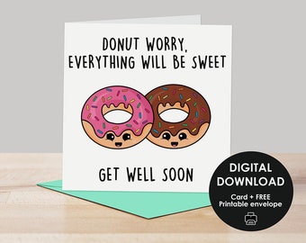 Printable card, Get well soon card, Printable get well card, Funny get well card, Everything will be sweet card, Donut worry card, Food card