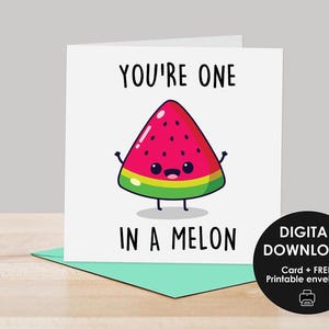 Carte imprimable, Vous êtes un melon, jeux de mots doux, téléchargement immédiat, carte à imprimer à la maison