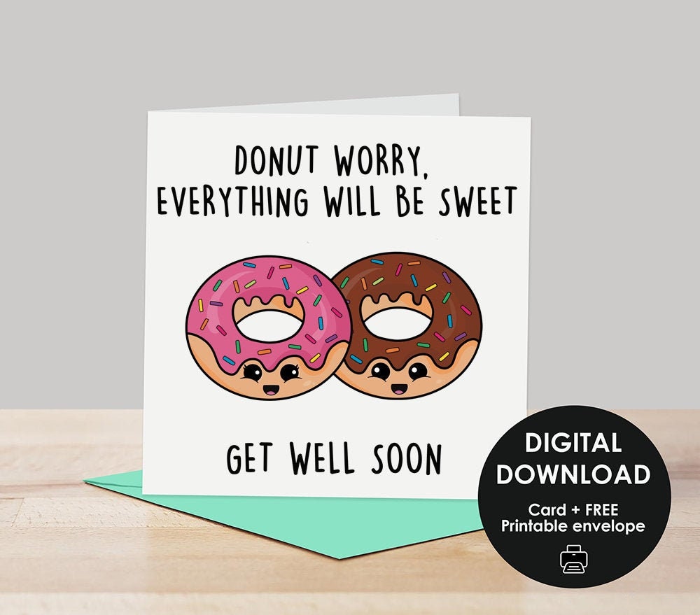 printable-card-get-well-soon-card-printable-get-well-card-funny-get-well-card-everything-will-be-sweet-card-donut-worry-card-food-card-etsy