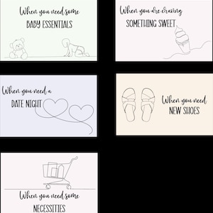 May include: Four illustrated cards with text and simple line drawings. The first card is light blue with a teddy bear and a baby crawling. The text reads "When you need some BABY ESSENTIALS". The second card is light pink with a drawing of an ice cream cone. The text reads "When you are craving SOMETHING SWEET". The third card is light blue with two hearts and the text "When you need a DATE NIGHT". The fourth card is light yellow with two sandals and the text "When you need NEW SHOES".