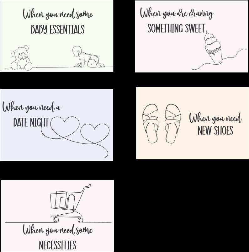 May include: Four illustrated cards with text and simple line drawings. The first card is light blue with a teddy bear and a baby crawling. The text reads "When you need some BABY ESSENTIALS". The second card is light pink with a drawing of an ice cream cone. The text reads "When you are craving SOMETHING SWEET". The third card is light blue with two hearts and the text "When you need a DATE NIGHT". The fourth card is light yellow with two sandals and the text "When you need NEW SHOES".
