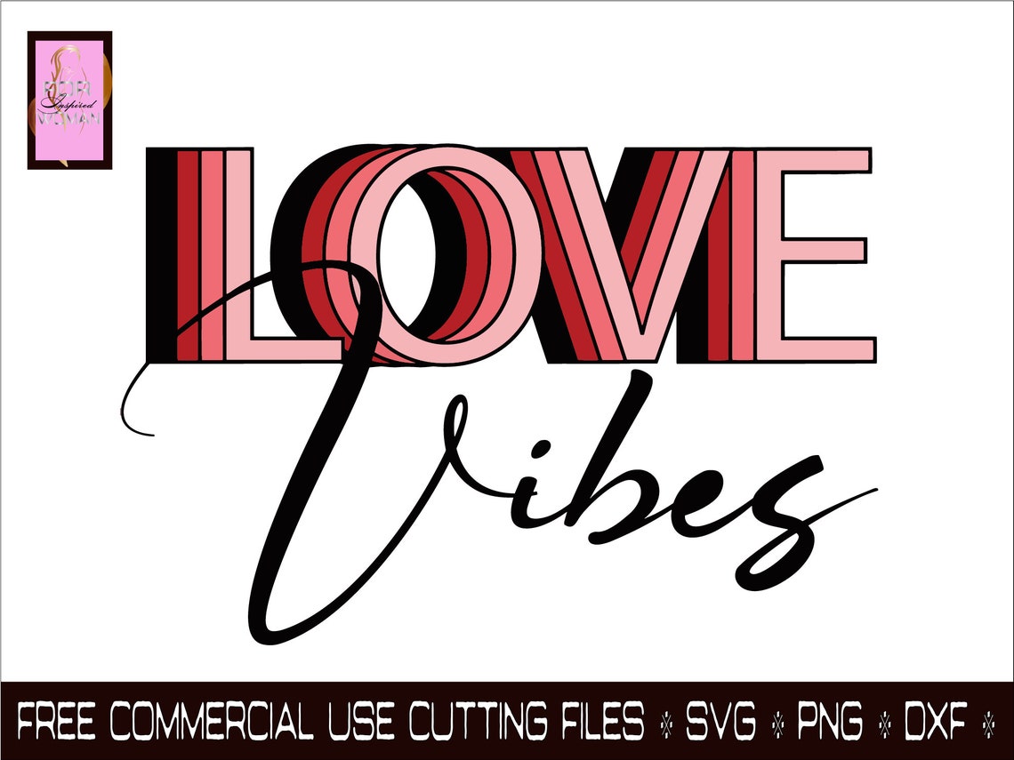 Love Vibes Svg Love Svg Valentines Day Svg Love Valentine - Etsy