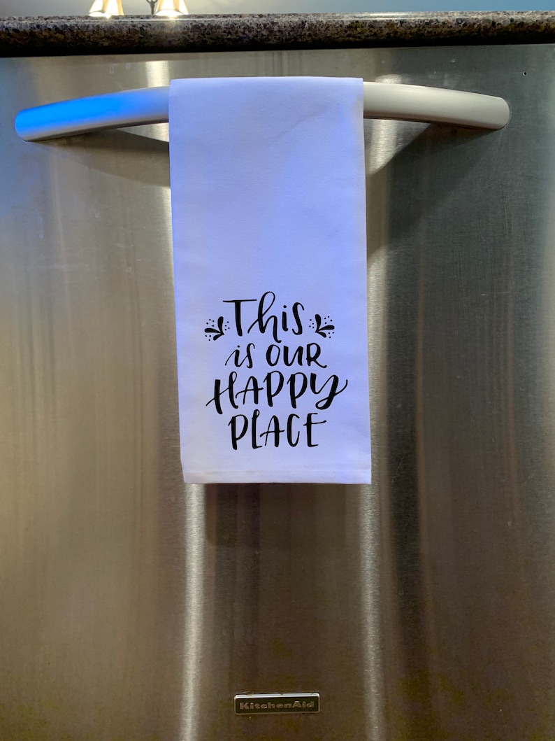 Kitchen Towel This Is Our Happy Place Kitchen Towel Dish Towel Flour Sack Tea Towel Tea Towel Flour Sack