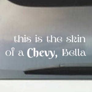 This is the skin of a Chevy Bella, personalizable twilight sticker