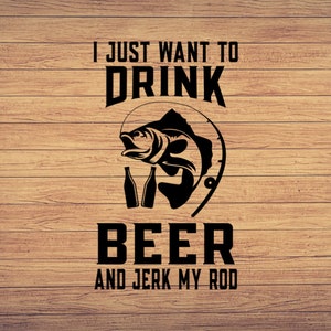 Ik wil gewoon bier en jerk drinken, Vissen svg, vissen clipart, vis png, vissen schattige kunst, vissen cricut, schattige svg, gesneden bestanden SVG, Png