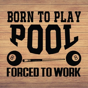 Born To Play Pool Billiards svg Png, Dxf, Eps, Billiards svg, Pool Player svg, Pool hall svg, Pool lover svg file, Billiard svg
