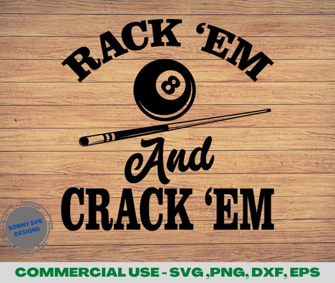 Rack Em and Crack Em Svg Png, Dxf, Eps, Billiards Svg, Pool Player Svg
