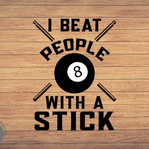 I Beat People, Billiards svg, Pool Player svg, Pool hall svg, Pool lover svg file, Billiard svg