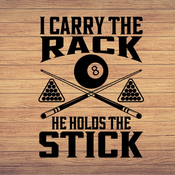 I Carry The Rack He holds the stick svg Png, Dxf, Eps, Billiards svg, Pool Player svg, Pool hall svg, Pool lover svg file, Billiard svg