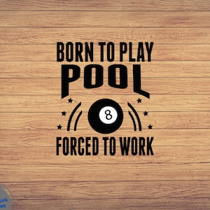 Born To Play Pool, Billiards svg, Pool Player svg, Pool hall svg, Pool lover svg file, Billiard svg