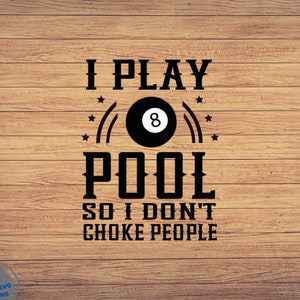I Play Pool, Billiards svg, Pool Player svg, Pool hall svg, Pool lover svg file, Billiard svg