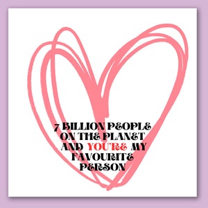 Carte de 7 milliards de personnes sur cette planète et tu es ma personne préférée/carte d'anniversaire/carte d'anniversaire/carte d'anniversaire d'un ami spécial