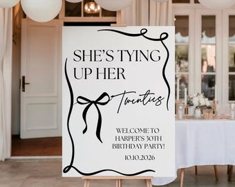 Tying Up Her Twenties Welcome Sign Template, 30th Birthday, Black Bow (Instant Download) C105