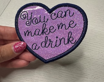 You Can Make Me A Drink Patch