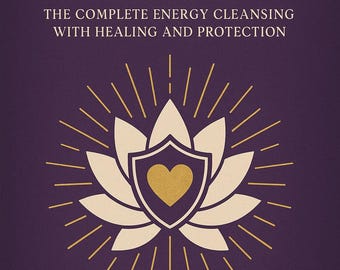 Purify, Heal, and Shield- The Complete Energy Cleansing with Healing and Protection by A Divine Love