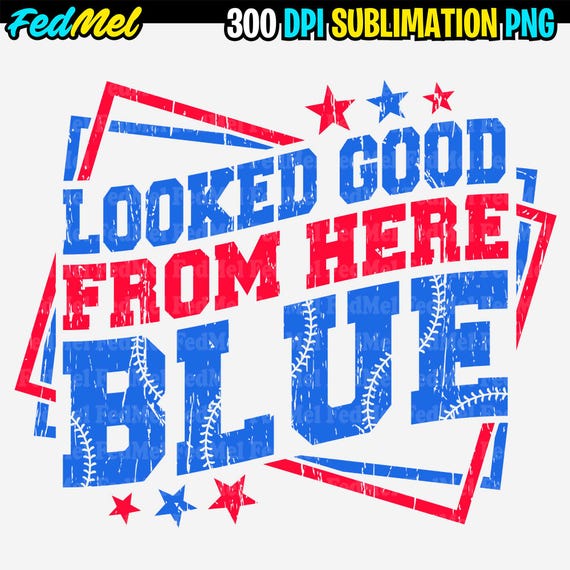 Looked Good From Here Blue png, Baseball mom png, Softball mom png, Umpire shirt, Funny Baseball png sports shirt design png file