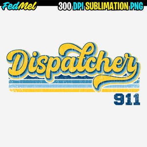 Puede incluir: Gráfico retro con la palabra "Dispatcher" en amarillo, contorneada en azul, sobre rayas horizontales azules y amarillas. El número "911" está debajo. La imagen tiene un aspecto vintage desgastado.
