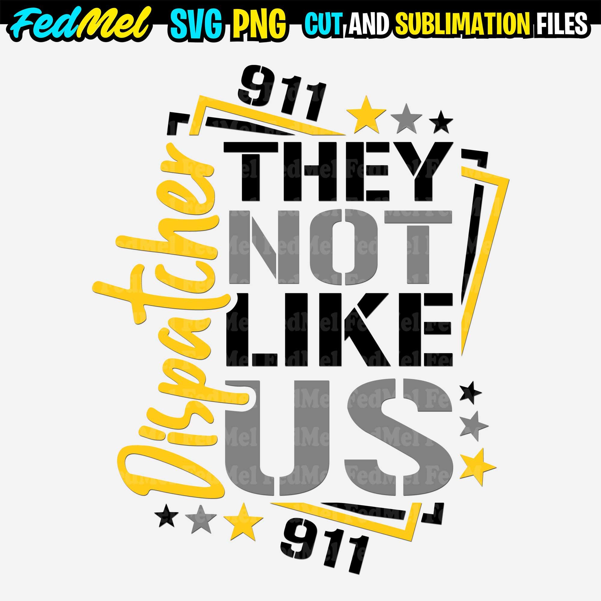 911 Dispatcher svg png, They Not Like Us svg png, Emergency Dispatcher shirt design for sublimation and cutting