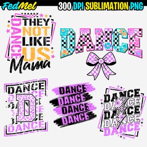 Könnte beinhalten: Eine Sammlung von Designs zum Thema Tanzen mit dem Wort "DANCE" in verschiedenen Stilen. Die Designs umfassen Blumenmuster, Schachbrettmuster und einen Blitz. Der Satz "THEY NOT LIKE US Mama" ist ebenfalls enthalten.