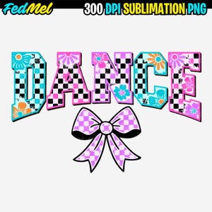 May include: A colorful graphic design with the word "DANCE" in large, stylized letters. The letters are decorated with floral accents and a checkered pattern in various colors. A bow with a checkered pattern is below the word.