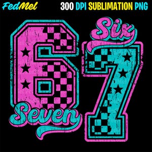 May include: A distressed graphic design featuring the numbers "67" in pink and teal, with the word "Six" above the "7" and "Seven" below the "6". The design includes checkered patterns and stars, set against a black background.