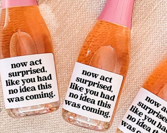 Bridesmaid Proposal Wine Label, Now Act Surprised, Will you be my Bridesmaid, Bridesmaid Gift, Bridesmaid Candle, Mini Champagne, Gift Her