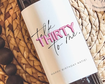Talk Thirty to Me, Custom 30th Birthday Gift Wine Label, Birthday Gift for her, Funny Birthday Gift, Tequila Gift, Custom Birthday Gift, 30
