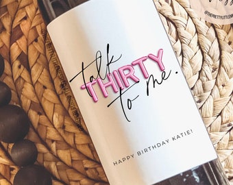 Talk Thirty to Me, Custom 30th Birthday Gift Wine Label, Birthday Gift for her, Funny Birthday Gift, Tequila Gift, Custom Birthday Gift, 30