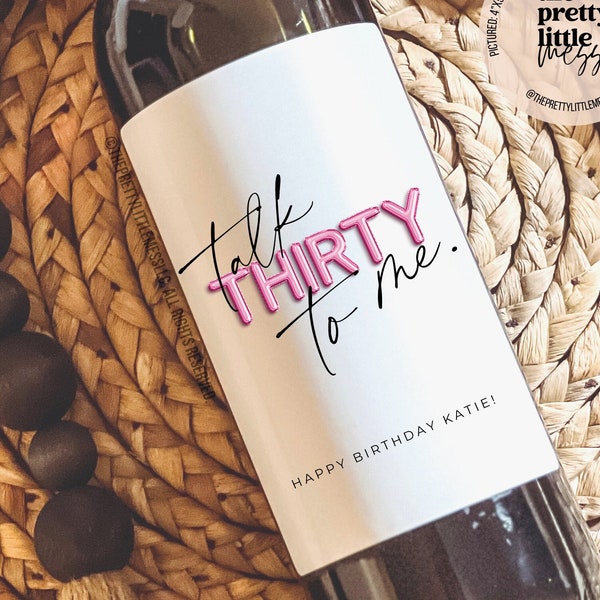 Talk Thirty to Me, Custom 30th Birthday Gift Wine Label, Birthday Gift for her, Funny Birthday Gift, Tequila Gift, Custom Birthday Gift, 30