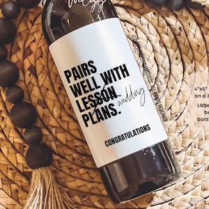 Pairs well with lesson plans, wedding plans, Engagement Gifts, Engagement Wine Label, Gift Idea, Engagement Gift for teacher, Gift for her