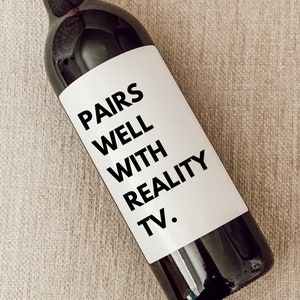 Pairs well with reality tv. | Pandemic Gifts | Funny Wine Labels | Best Friend Gift