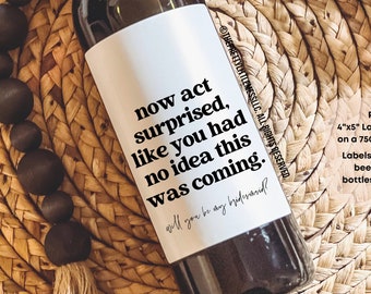 Bridesmaid Proposal Wine Label, Now Act Surprised, Will you be my Bridesmaid, Bridesmaid Gift, Bridesmaid Candle, Mini Champagne, Gift Her